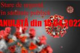 Starea de urgență &icirc;n sănătate publică a fost anulată!!!