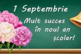Felicitări cu 1 Septembrie-&Icirc;nceputul unui nou an școlar!