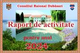 Raport de activitate al Președintelui raionului Dubăsari &ndash; anul 2024